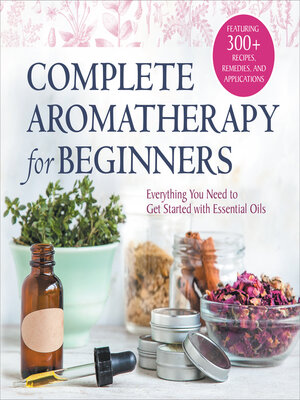cover image of Complete Aromatherapy for Beginners